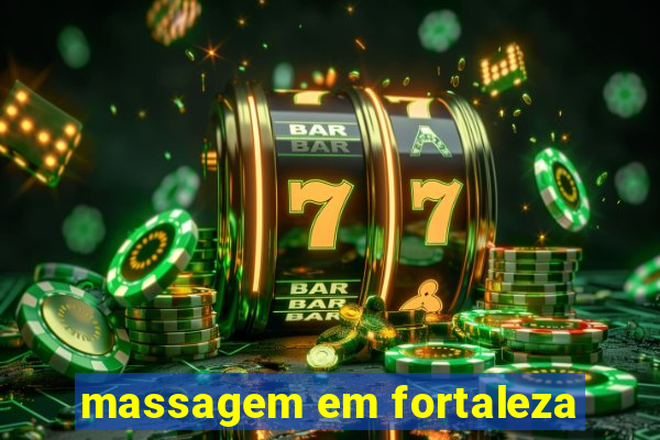 massagem em fortaleza